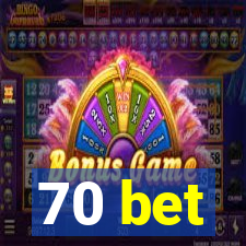 70 bet